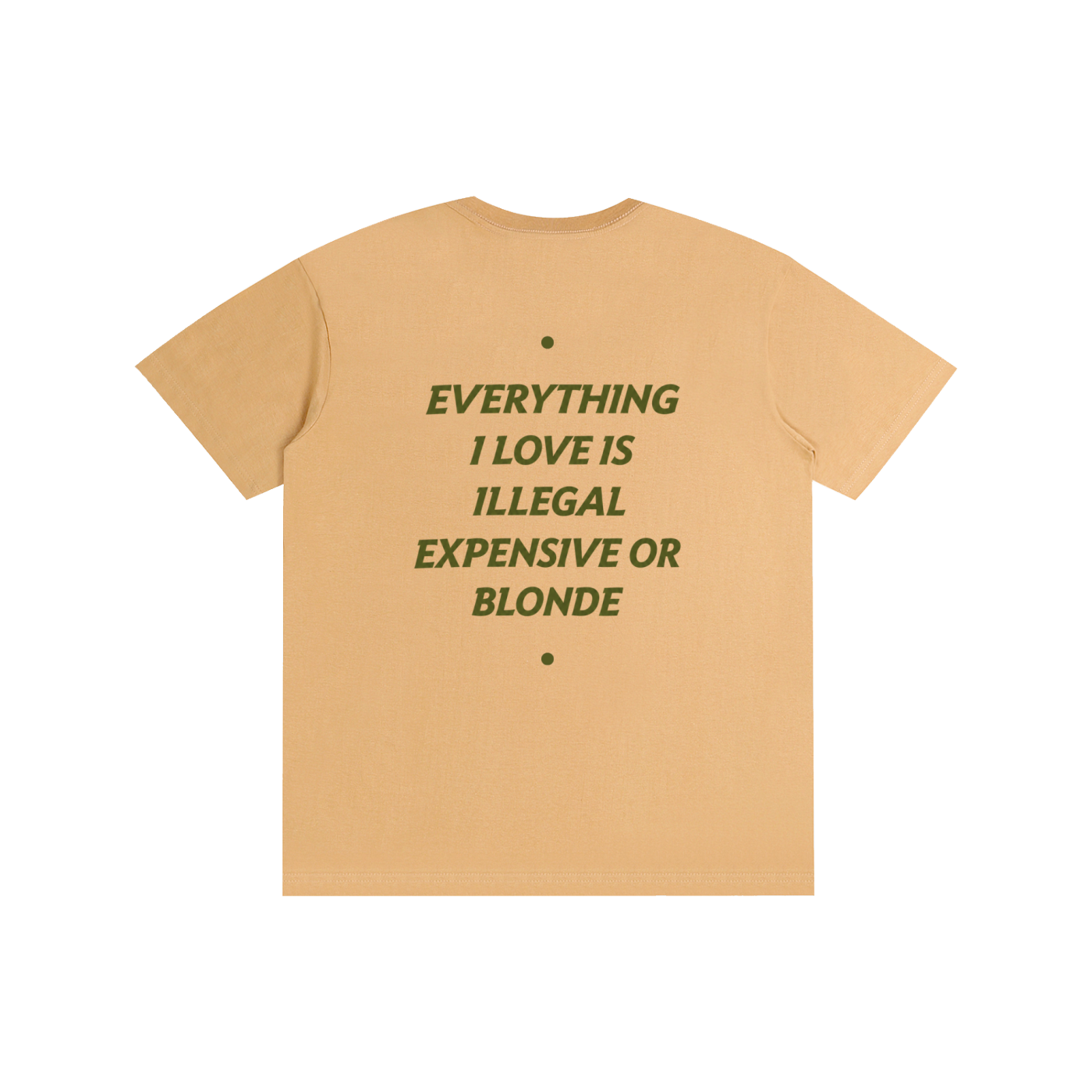 EVERYTHING I LOVE IS ILLEGAL, EXPENSIVE OR BLONDE