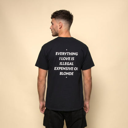 EVERYTHING I LOVE IS ILLEGAL, EXPENSIVE OR BLONDE