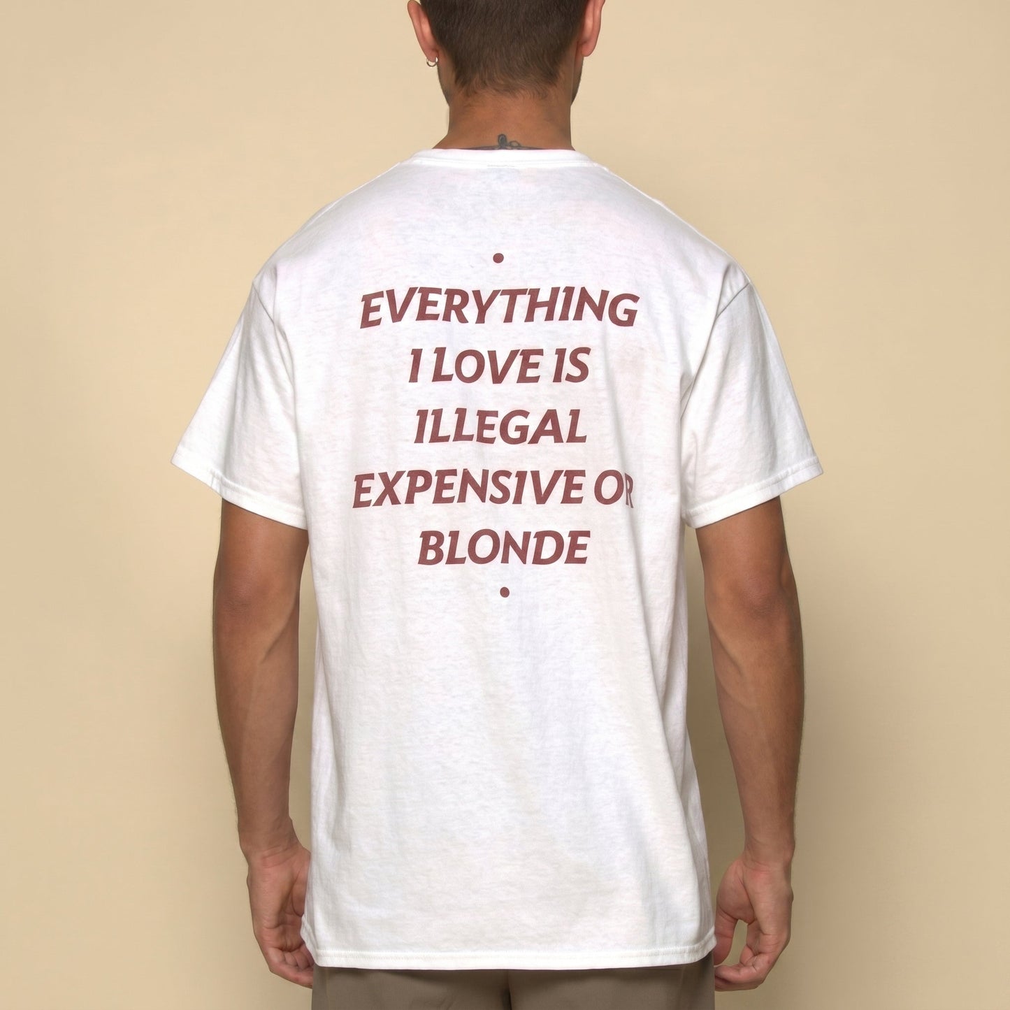 EVERYTHING I LOVE IS ILLEGAL, EXPENSIVE OR BLONDE
